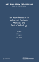 Ion Beam Processes in Advanced Electronic Materials and Device Technology: Volume 45