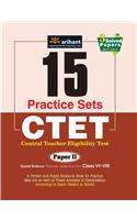 15 Practice Sets CTET Central Teacher Eligibility Test Paper II Social Science Teacher Selection for Class VI-VIII