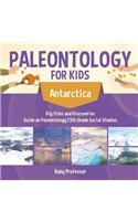 Paleontology for Kids - Antarctica - Dig Sites and Discoveries Guide on Paleontology 5th Grade Social Studies