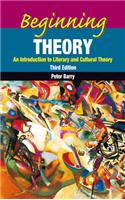 Beginning Theory : An Introduction to Literary and Cultural Theory , 3/e