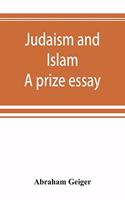 Judaism and Islam. A prize essay