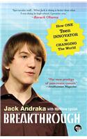 Breakthrough : How One Teen Innovator is Changing the World