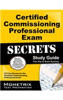 Certified Commissioning Professional Exam Secrets Study Guide: CCP Test Review for the Certified Commissioning Professional Exam