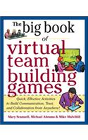 Big Book of Virtual Teambuilding Games: Quick, Effective Activities to Build Communication, Trust and Collaboration from Anywhere!