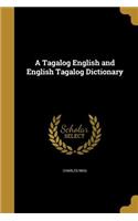 A Tagalog English and English Tagalog Dictionary