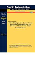 Outlines & Highlights for Degarmos Materials and Processes in Engineering by E. Paul Degarmo, J. T. Black, Ronald A. Kohser