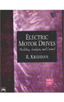 Electric Motor Drives : Modeling, Analysis, And Control