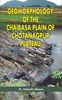 Geomorphology of the Chaibasa Plain of Chotanagpur Plateau