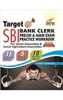 Target SBI Clerk Preliminary & Mains Exam Practice Workbook - 11 Solved + 15 Offline + 5 Online Practice Sets (5th edition)