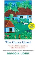 The Curry Coast: Travels in Malabar 500 Years After Vasco Da Gama