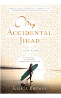 My Accidental Jihad