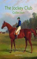 The Jockey Club Collection: A Catalogue and the Story of Its Creation Over Three Centuries