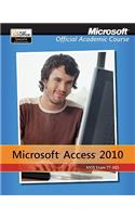 Exam 77-885 Microsoft Access 2010 with Microsoft Office 2010 Evaluation Software