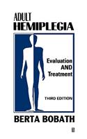 Adult Hemiplegia Evaluation and Treatment