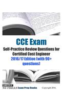 CCE Exam Self-Practice Review Questions for Certified Cost Engineer 2016/17 Edition