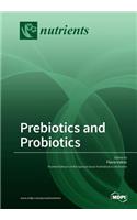 Prebiotics and Probiotics