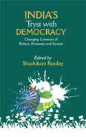 India's Tryst with Democracy: Changing Contours of Politics, Economy and Society