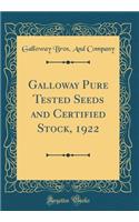 Galloway Pure Tested Seeds and Certified Stock, 1922 (Classic Reprint)