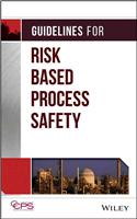 Guidelines for Risk Based Process Safety