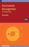 Electroweak Baryogenesis (Second Edition)