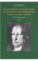 Georg Wilhelm Friedrich Hegel: Encyclopedia of the Philosophical Sciences in Basic Outline, Part 1, Science of Logic