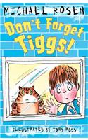 Don't Forget Tiggs!