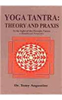 Yoga Tantra: Theory & Praxis- In The Light Of The Hevajra Tantra: A Metaphysical Perspective