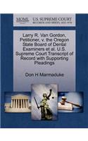 Larry R. Van Gordon, Petitioner, V. the Oregon State Board of Dental Examiners Et Al. U.S. Supreme Court Transcript of Record with Supporting Pleadings