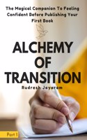 Alchemy of Transition: The Magical Companion to feeling confident before publishing your first book