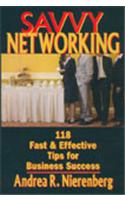 Savvy Networking—118 Fast & Effective Tips for Business Success