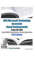 MTA Microsoft Technology Associate Cloud Fundamentals Exam 98-369 ExamFOCUS Study Notes & Review Questions 2015 Edition