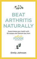 Beat Arthritis Naturally