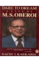 Dare to Dream: The Life of M.S. Oberoi