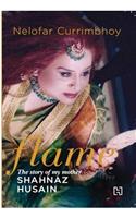 Flame: The Story of My Mother Shahnaz Husain