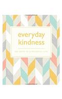 Everyday Kindness: 365 ways to a peaceful life (365 Ways to Everyday...)