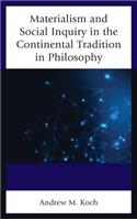 Materialism and Social Inquiry in the Continental Tradition in Philosophy