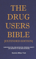 Drug Users Bible [Extended Edition]