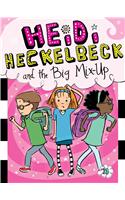 Heidi Heckelbeck and the Big Mix-Up