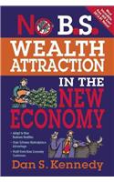 No B.S. Wealth Attraction In The New Economy