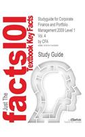 Studyguide for Corporate Finance and Portfolio Management 2009 Level 1 Vol. 4 by Cfa, ISBN 9780536537065