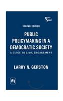 Public Policymaking In A Democratic Society : A Guide To Civic Engagement