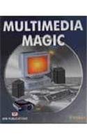 Multimedia Magic(Revised And Updated Edition)