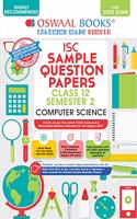 Oswaal ISC Sample Question Papers Class 12, Semester 2 Computer Science Book (For 2022 Exam)