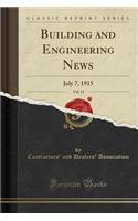 Building and Engineering News, Vol. 15: July 7, 1915 (Classic Reprint)