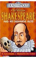 Dead Famous: William Shakespeare And His Dramatic Acts