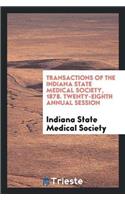 Transactions of the Indiana State Medical Society, 1878. Twenty-Eighth Annual Session