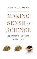 Making Sense of Science: Separating Substance from Spin