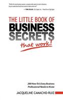 Little Book of Business Secrets That Work!