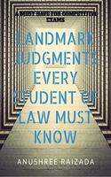 Landmark Judgments every student of law must know.: A must have book for competitive exams preparation.