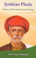 Jyotirao Phule: Father of the Indian Social Change